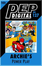 Pep Digital Vol. 127: Archie s Power Play