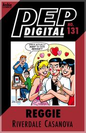Pep Digital Vol. 131: Reggie: Riverdale Casanova