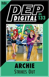 Pep Digital Vol. 133: Archie Strikes Out