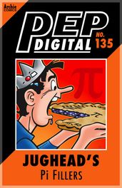 Pep Digital Vol. 135: Jughead: Pi Fillers