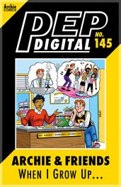 Pep Digital Vol. 145: Archie & Friends: When I Grow Up...
