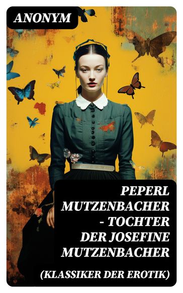 Peperl Mutzenbacher - Tochter der Josefine Mutzenbacher (Klassiker der Erotik) - Anonym