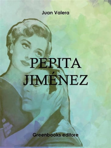 Pepita Jiménez - Juan Valera