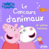 Peppa Pig - Le Concours d animaux et autres histoires