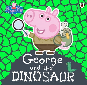 Peppa Pig: George and the Dinosaur - PEPPA PIG