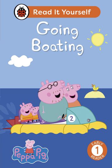 Peppa Pig Going Boating: Read It Yourself - Level 1 Early Reader - Ladybird - PEPPA PIG