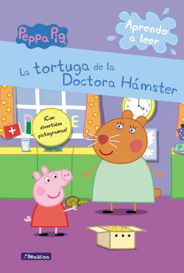 Peppa Pig. Lectoescritura - Aprendo a leer. La tortuga de la Doctora Hámster - Hasbro - Eone
