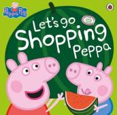 Peppa Pig: Let s Go Shopping Peppa