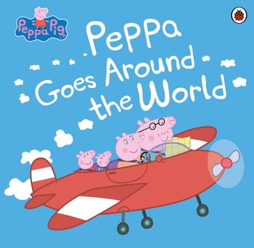 Peppa Pig: Peppa Goes Around the World - PEPPA PIG