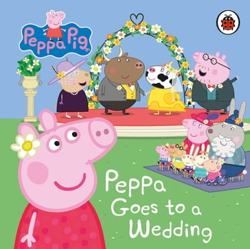 Peppa Pig: Peppa Goes to a Wedding - PEPPA PIG