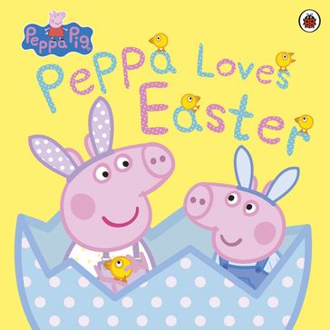 Peppa Pig: Peppa Loves Easter - PEPPA PIG