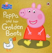 Peppa Pig: Peppa and Her Golden Boots