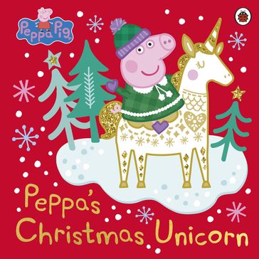 Peppa Pig: Peppa's Christmas Unicorn - PEPPA PIG