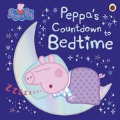 Peppa Pig: Peppa s Countdown to Bedtime
