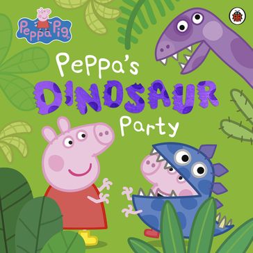 Peppa Pig: Peppa's Dinosaur Party - PEPPA PIG