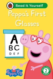 Peppa Pig Peppa s First Glasses: Read It Yourself - Level 2 Developing Reader