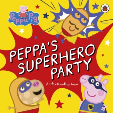 Peppa Pig: Peppa¿s Superhero Party - Peppa Pig