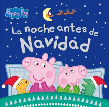 Peppa Pig. Un cuento - La noche antes de Navidad - Hasbro - Eone