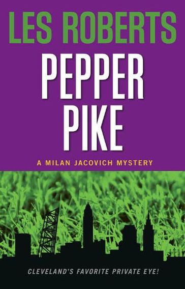 Pepper Pike: A Milan Jacovich Mystery (#1) - Les Roberts