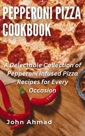 Pepperoni Pizza Cookbook