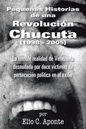 Pequeñas Historias De Una Revolución Chucuta (1998  2005)