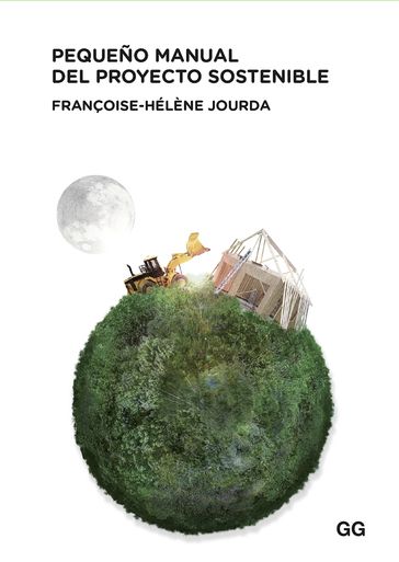 Pequeño manual del proyecto sostenible - Françoise-Hélène Jourda