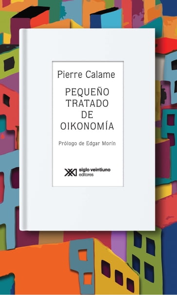 Pequeño tratado de Oikonomía - Edgar Morin - Pierre Calame