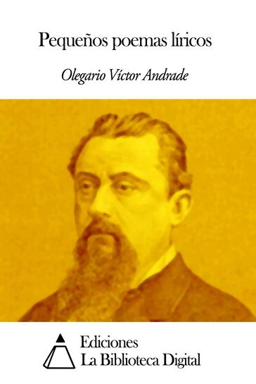 Pequeños poemas líricos - Olegario Víctor Andrade