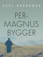 Per-Magnus bygger