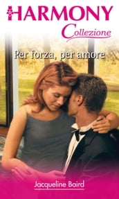 Per forza, per amore