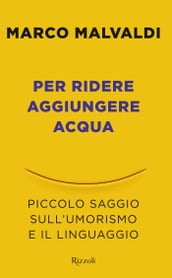 Per ridere aggiungere acqua