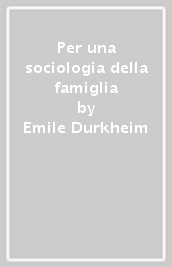 Per una sociologia della famiglia