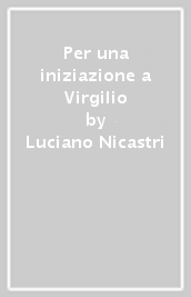 Per una iniziazione a Virgilio