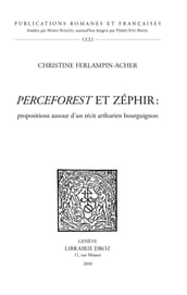 Perceforest et Zéphir : propositions autour d un récit arthurien bourguignon