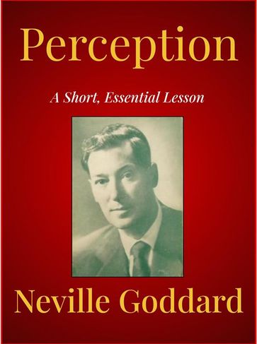 Perception - Neville Goddard