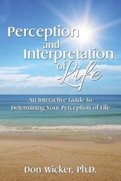 Perception and Interpretation of Life