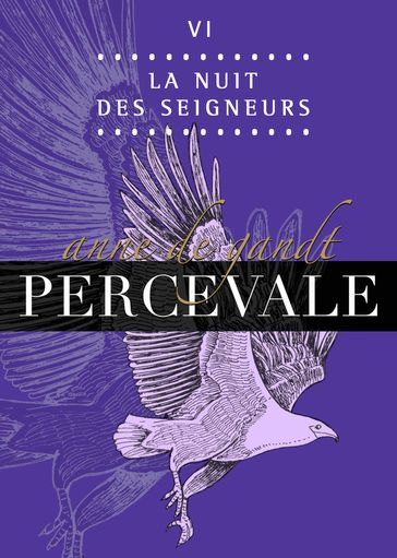 Percevale: VI. La Nuit des seigneurs - Anne de Gandt