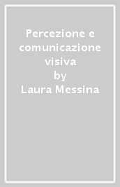 Percezione e comunicazione visiva