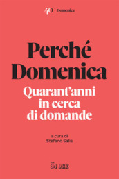 Perché Domenica. Quarant anni in cerca di domande