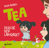 Perché devi lavorare? Tea