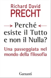 Perché esiste il Tutto e non il Nulla?