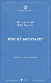 Perché meditare? Vivere in pace e armonia