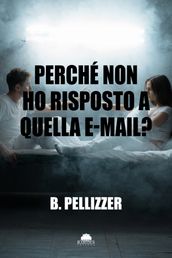 Perché non ho risposto a quella e-mail?