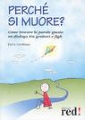 Perché si muore? Come trovare le parole giuste: un dialogo tra genitori e figli