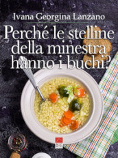 Perché le stelline della minestra hanno i buchi?