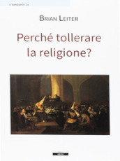 Perché tollerare la religione?