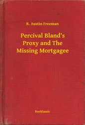 Percival Bland s Proxy and The Missing Mortgagee