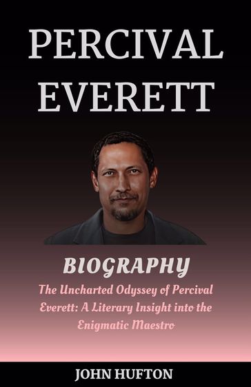 Percival Everett Biography - John Hufton