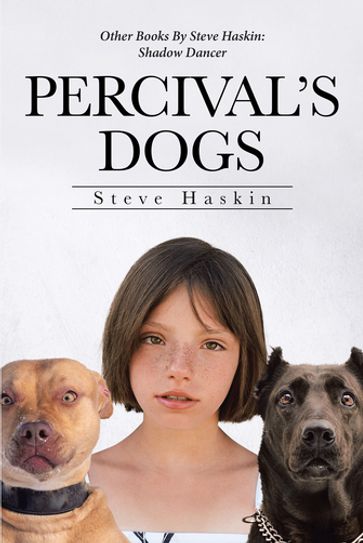 Percival's Dogs - Steve Haskin