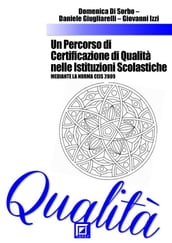 Un Percorso di Certificazione di Qualità nelle Istituzioni Scolastiche